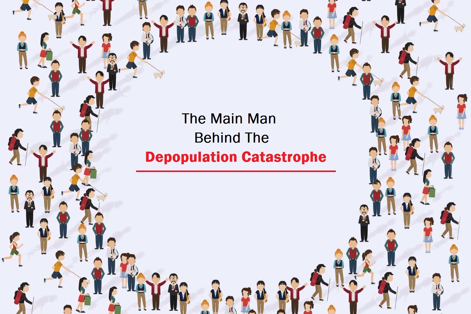 The Main Man Behind The Depopulation Catastrophe
