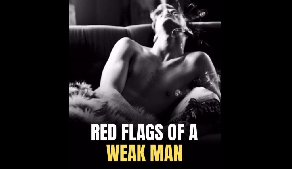 Red Flags of a Weak Man!