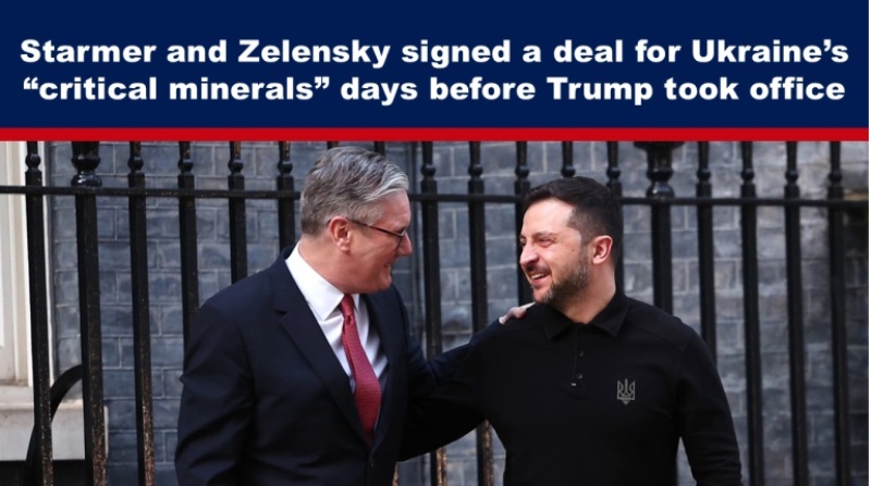 Starmer and Zelensky Signed a Deal for Ukraine’s “Critical Minerals” Days Before Trump Took Office