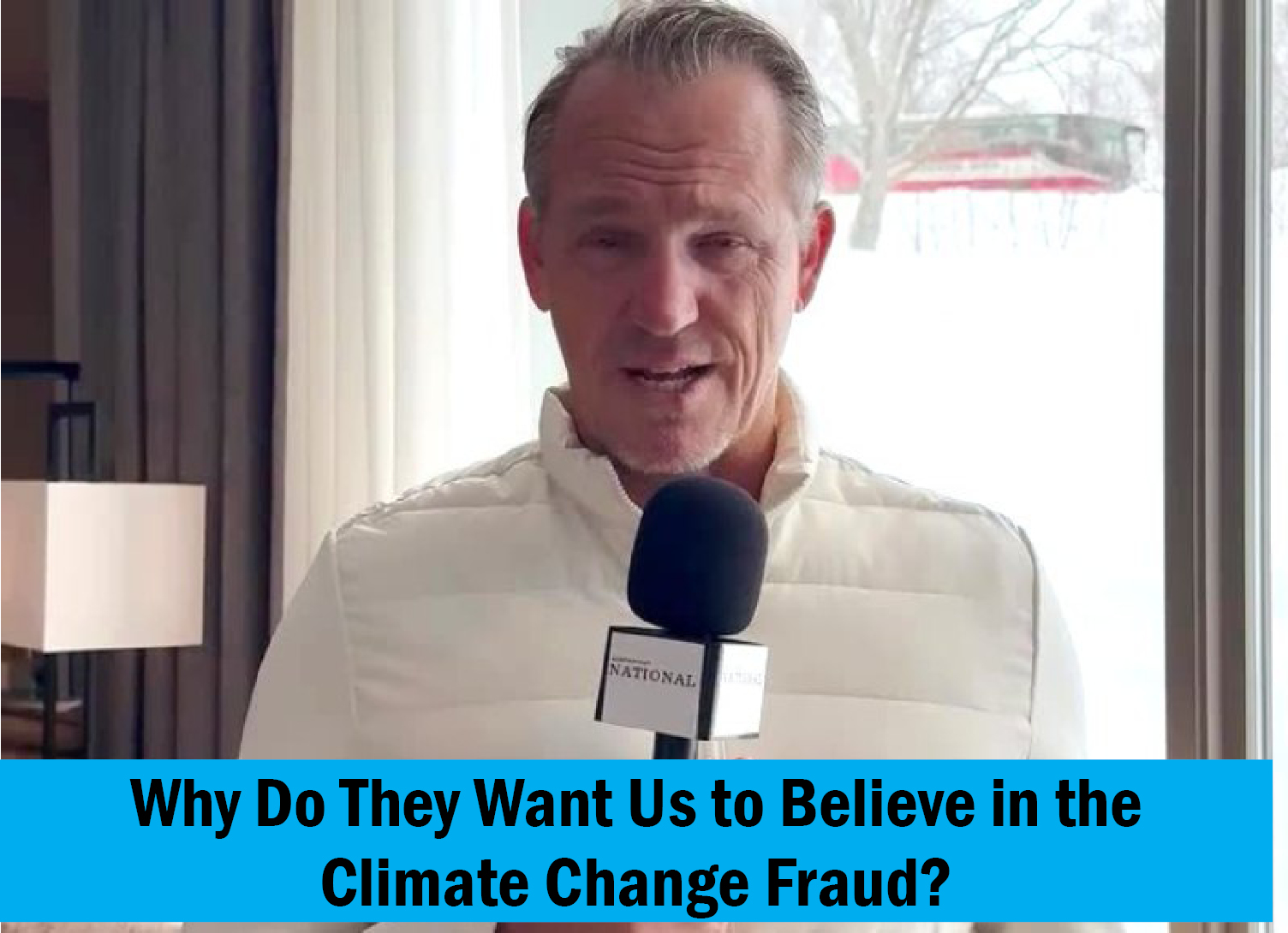 Why Do They Want Us to Believe in the Climate Change Fraud?