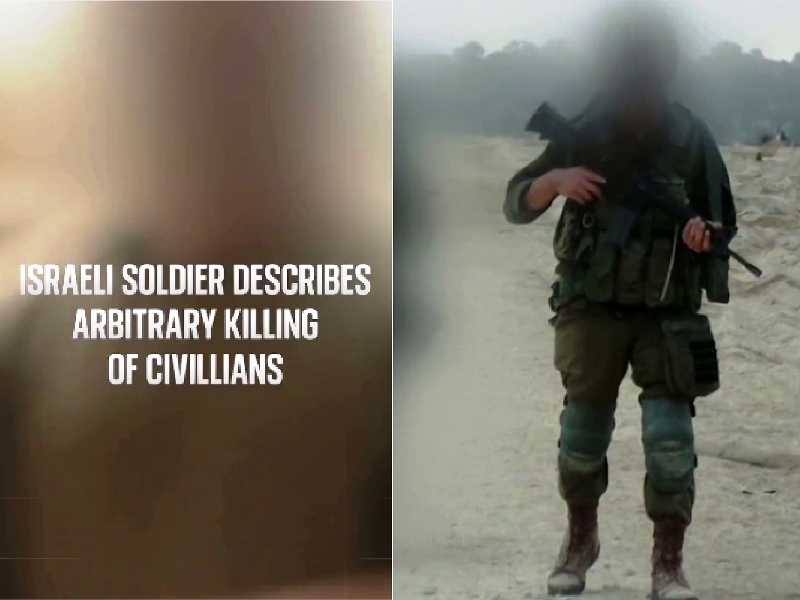 Israeli Soldier ADMITS to Indiscriminate Killings of Gazan Civilians